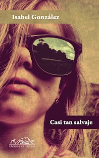 Casi tan salvaje - Isabel Gonzalez - E-Book