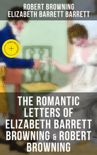 The Romantic Letters of Elizabeth Barrett Browning & Robert Browning - Robert Browning - E-Book