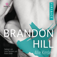 Brandon Hill - Fire&Ice, Band 5 (ungekürzt) - Allie Kinsley - Hörbuch