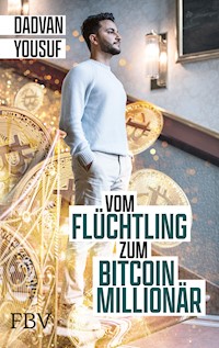 Vom Flüchtling zum Bitcoin-Millionär - Dadvan Yousuf - E-Book