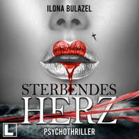 Sterbendes Herz (ungekürzt) - Ilona Bulazel - Hörbuch