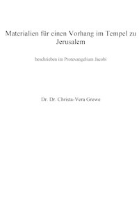 Materialien für einen Vorhang im Tempel zu Jerusalem - Christa-Vera Grewe - E-Book