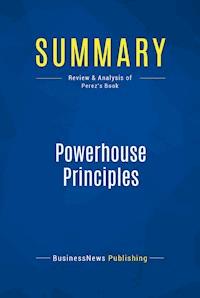 Summary: Powerhouse Principles - BusinessNews Publishing - E-Book