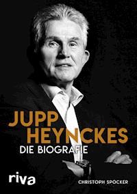 Jupp Heynckes - Christoph Spöcker - E-Book
