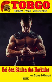 Torgo - Prinz von Atlantis 09: Bei den Säulen des Herkules - Charles de Clermont - E-Book