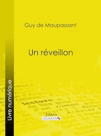 Un réveillon - Guy de Maupassant - E-Book