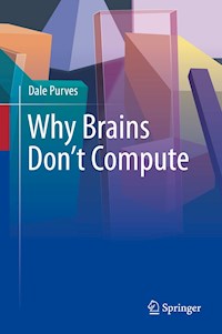 Why Brains Don't Compute - Dale Purves - E-Book