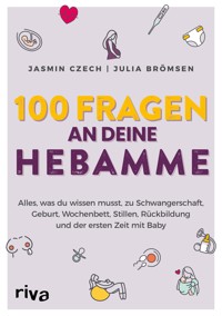 100 Fragen an deine Hebamme - Jasmin Czech - E-Book