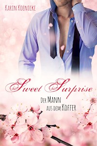 Sweet Surprise - Der Mann aus dem Koffer - Karin Koenicke - E-Book