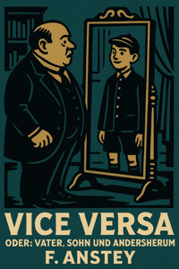 Vice Versa - F. Anstey - kostenlos E-Book