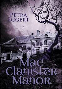 Mac Clanister Manor - Petra Eggert - E-Book