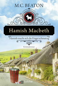 Hamish Macbeth macht sich die Finger schmutzig - M.C. Beaton - E-Book