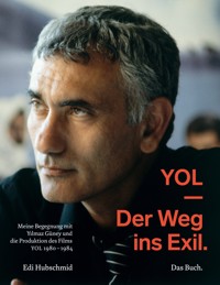 YOL - Der Weg ins Exil. Das Buch - Edi Hubschmid - E-Book