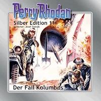 Perry Rhodan Silber Edition 11: Der Fall Kolumbus - Kurt Mahr - Hörbuch