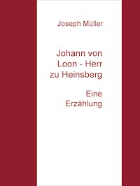 Johann von Loon - Herr zu Heinsberg - Joseph Müller - E-Book