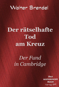 Der rätselhafte Tod am Kreuz - Walter Brendel - E-Book