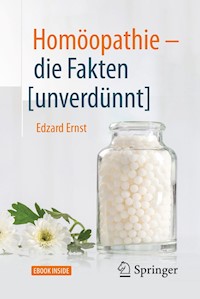 Homöopathie - die Fakten [unverdünnt] - Edzard Ernst - E-Book