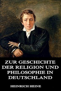 Zur Geschichte der Religion und Philosophie in Deutschland - Heinrich Heine - E-Book