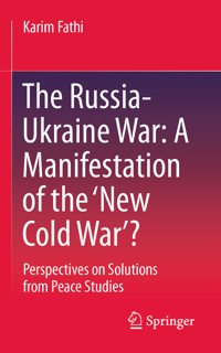 The Russia-Ukraine War: A Manifestation of the ‘New Cold War’? - Karim Fathi - E-Book