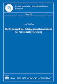 Die Systematik der Schadensersatzansprüche bei mangelhafter Leistung - Lena Walther - E-Book