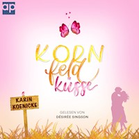 Kornfeldküsse - Karin Koenicke - Hörbuch