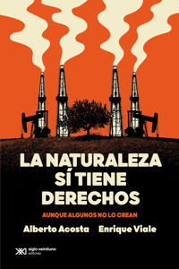 La naturaleza sí tiene derechos - Alberto Acosta - E-Book