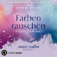 Farbenrauschen - Sweet Lemon Agency, Teil 2 (Ungekürzt) - Kyra Groh - Hörbuch