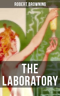 THE LABORATORY - Robert Browning - E-Book