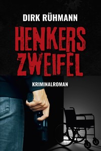 Henkers Zweifel - Dirk Rühmann - E-Book