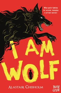 I Am Wolf - Alastair Chisholm - E-Book