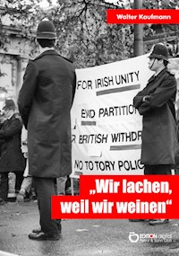 „Wir lachen, weil wir weinen“ - Walter Kaufmann - E-Book