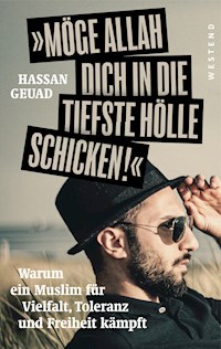 Möge Allah dich in die tiefste Hölle schicken! - Hassan Geuad - E-Book