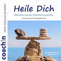 Heile Dich - Johann W. Kluczny - Hörbuch