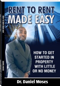 RENT TO RENT  MADE EASY - Dr. Daniel Moses - E-Book