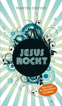 Jesus rockt - Martin Dreyer - E-Book