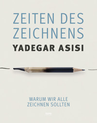 Zeiten des Zeichnens - Yadegar Asisi - E-Book
