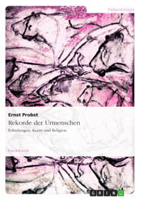 Rekorde der Urmenschen - Ernst Probst - E-Book