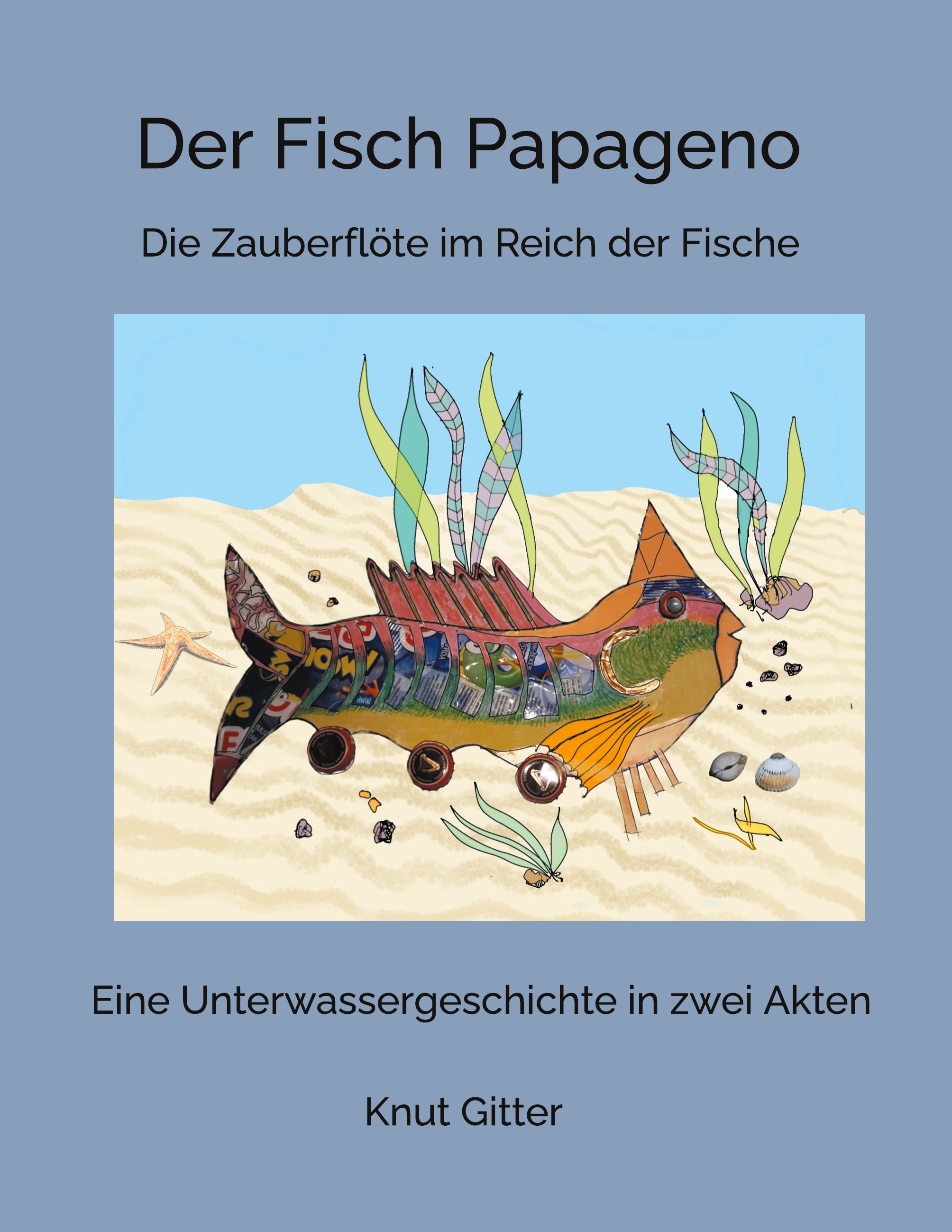 Der Fisch Papageno - Knut Gitter - E-Book