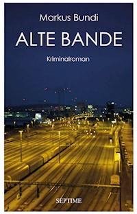 Alte Bande - Markus Bundi - E-Book