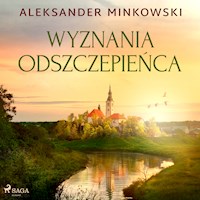 Wyznania odszczepieńca - Aleksander Minkowski - Hörbuch