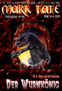 TEUFELSJÄGER 199-200: „Der Wurmkönig“ - W. A. Hary - E-Book