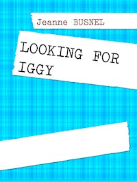 LOOKING FOR IGGY - Jeanne Busnel - E-Book