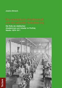 Die mexikanische Arbeiterschaft und die kulturelle Globalisierung - Jessica Bönsch - E-Book