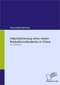Industrialisierung eines neuen Produktionsstandortes in China - Thomas Zimmermann - E-Book