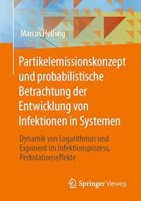Partikelemissionskonzept und probabilistische Betrachtung der Entwicklung von Infektionen in Systemen - Marcus Hellwig - E-Book