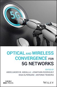 Optical and Wireless Convergence for 5G Networks -  - E-Book