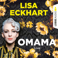 Omama - Live - Lesung aus dem Literaturhaus Leipzig (Gekürzt) - Lisa Eckhart - Hörbuch