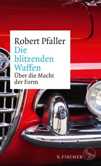 Die blitzenden Waffen - Robert Pfaller - E-Book
