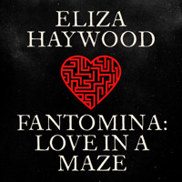 Fantomina: Love in a Maze - Eliza Haywood - Hörbuch