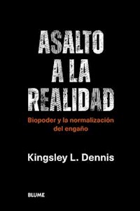Asalto a la realidad - Kingsley L. Dennis - E-Book